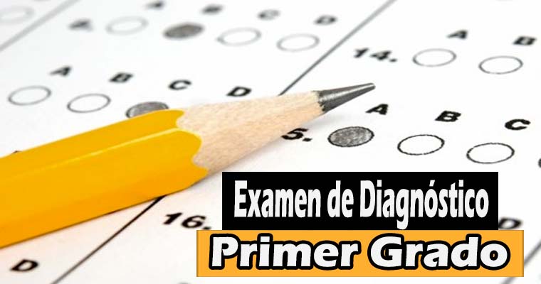 Examen de Diagnóstico del Primer Grado para el ciclo escolar 2017 – 2018 1
