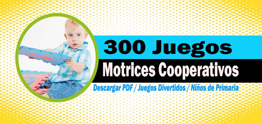 300 Juegos Motrices Cooperativos Divertidos ( Descargar PDF ) 1