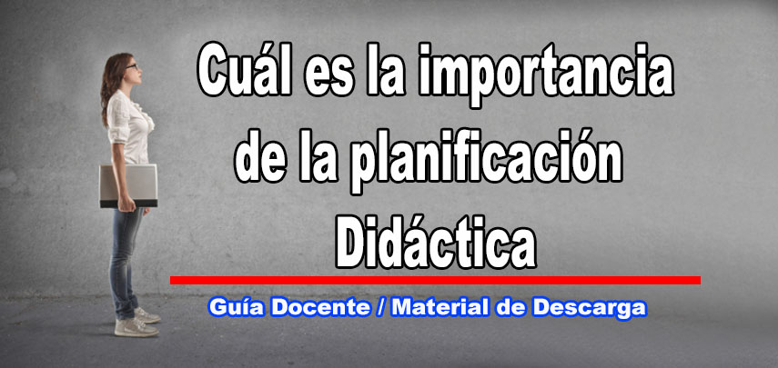 Cuál es la Importancia de la Planificación Didáctica 1