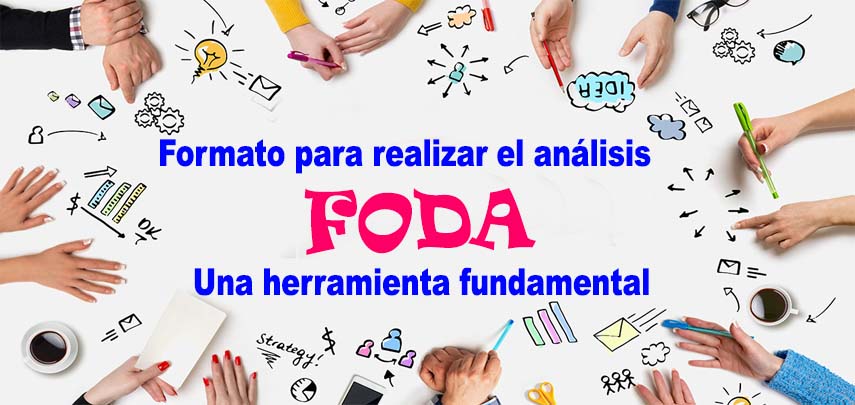 Formato para realizar el análisis FODA (Una herramienta fundamental) 1