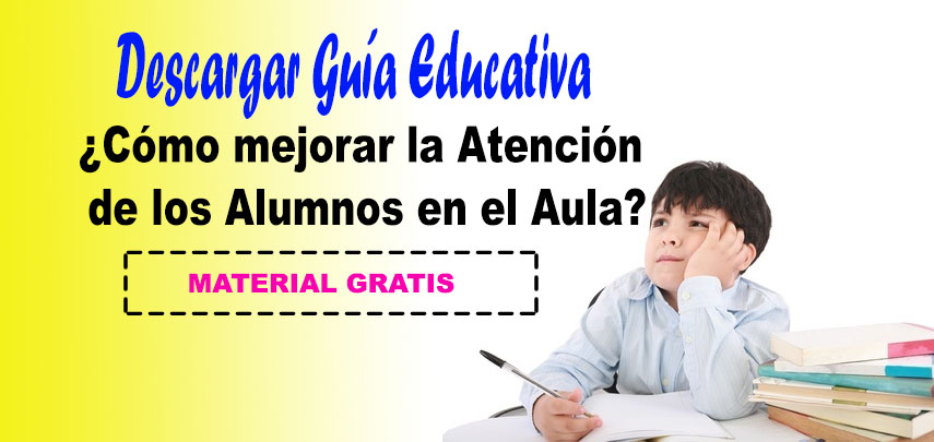 ¿Cómo mejorar la Atención de los Alumnos en el Aula? 1