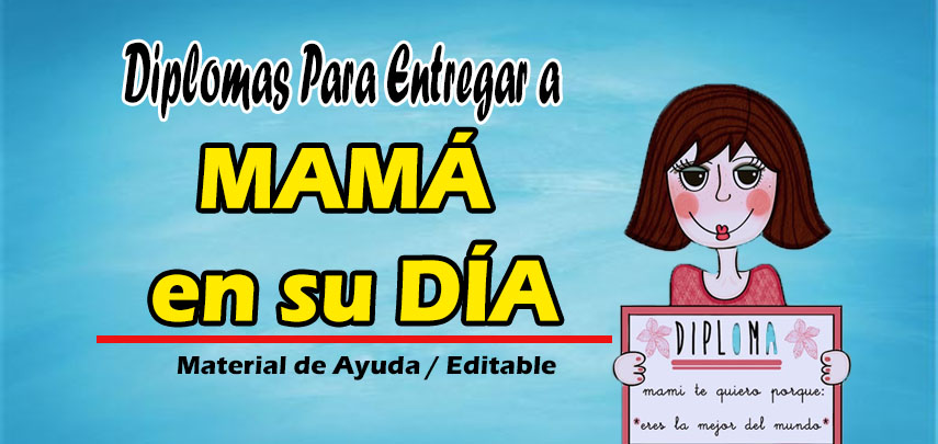 Modelo de Diplomas para entregar a MAMÁ en su DÍA ( Material Editable ) 1