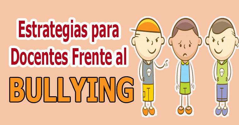 Estrategias Para Docentes Frente Al Bullying - Portal De Educación