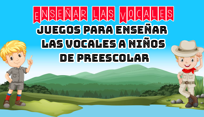 Juegos Para Enseñar Las Vocales A Niños De Preescolar - Portal De Educación